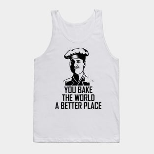 You bake the world a better place Tank Top